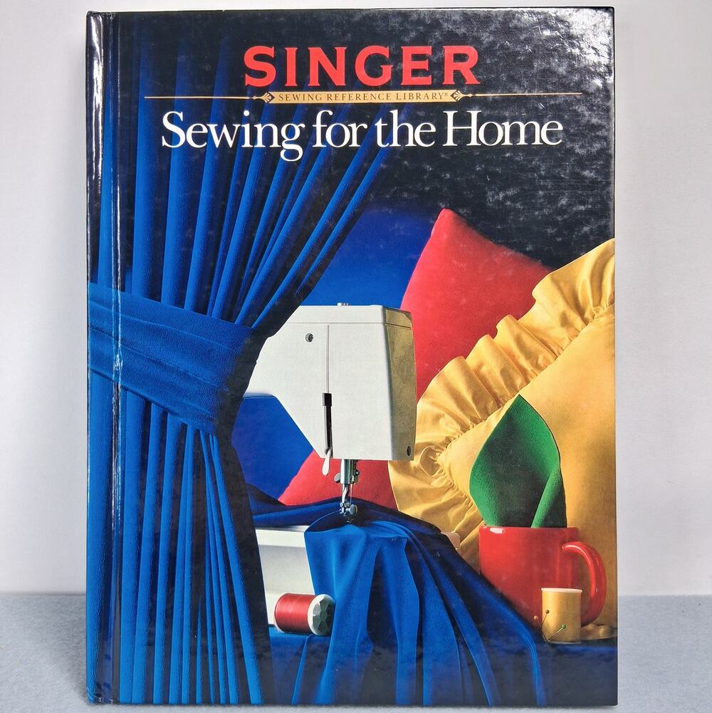 Singer Sewing for the Home Hard Cover Book 1988 Pillows Curtains Home Decor